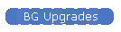 BG Upgrades